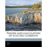 Theory And Calculation Of Electric Curre by Stanley Peregrine Smith
