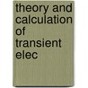 Theory And Calculation Of Transient Elec door Onbekend