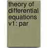 Theory Of Differential Equations V1: Par by Unknown