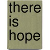 There Is Hope by Karen Wilkinson-Wahls