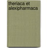 Theriaca Et Alexipharmaca door Nicander