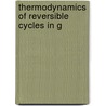 Thermodynamics Of Reversible Cycles In G by Michael Idvorsky Pupin