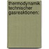 Thermodynamik Technischer Gasreaktionen: