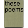 These Poems door John A. Lanigan