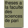 Theses A La Faculte Des Sciences De Pari by Mathilde Bensaude