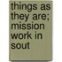 Things As They Are; Mission Work In Sout