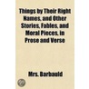 Things By Their Right Names, And Other S by Mrs. Barbauld