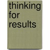 Thinking For Results door Onbekend