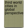 Third World Cities In Global Perspective by David Smith