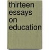 Thirteen Essays On Education by Unknown