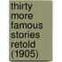 Thirty More Famous Stories Retold (1905)