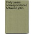 Thirty Years Correspondence Between John