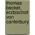Thomas Becket, Erzbischof Von Canterbury