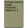 Thomas Mann's Magic Mountain Caseb Cic C by Hans Rudolph Vaget
