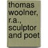 Thomas Woolner, R.A., Sculptor And Poet
