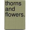 Thorns And Flowers. by Unknown