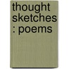 Thought Sketches : Poems door Walter Earle