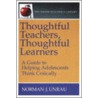 Thoughtful Teachers, Thoughtful Learners door Norman Unrau