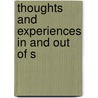 Thoughts And Experiences In And Out Of S by John Bradley Peaslee