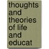 Thoughts And Theories Of Life And Educat