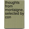 Thoughts From Montaigne, Selected By Con door Michel De Montaigne