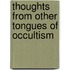 Thoughts From Other Tongues Of Occultism