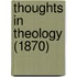 Thoughts In Theology (1870)