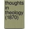 Thoughts In Theology (1870) by John Sheppard