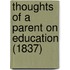 Thoughts Of A Parent On Education (1837)