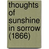 Thoughts Of Sunshine In Sorrow (1866) by Unknown