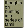 Thoughts On Hunting In A Series Of Famil door Onbekend
