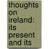 Thoughts On Ireland: Its Present And Its
