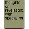 Thoughts On Revelation: With Special Ref door Onbekend