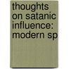 Thoughts On Satanic Influence: Modern Sp door Onbekend