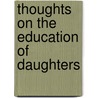 Thoughts On The Education Of Daughters door Mary Wollstonecraft