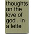 Thoughts On The Love Of God . In A Lette