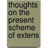 Thoughts On The Present Scheme Of Extens door Onbekend
