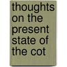 Thoughts On The Present State Of The Cot door Onbekend