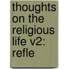 Thoughts On The Religious Life V2: Refle door Onbekend