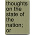 Thoughts On The State Of The Nation; Or