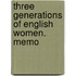 Three Generations Of English Women. Memo
