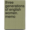 Three Generations Of English Women. Memo door Janet Ann Ross