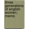 Three Generations Of English Women; Memo door Janet Ross