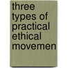 Three Types Of Practical Ethical Movemen by Leo Jacobs