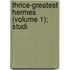 Thrice-Greatest Hermes (Volume 1); Studi