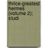Thrice-Greatest Hermes (Volume 2); Studi
