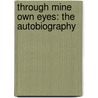 Through Mine Own Eyes: The Autobiography door Katharine Trevelyan