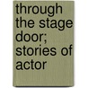 Through The Stage Door; Stories Of Actor door Henry Morrow Hyde