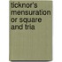 Ticknor's Mensuration Or Square And Tria