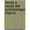 Tieras y Razas del Archipielago Filipino door Jose Lacalle Y. De Sanchez